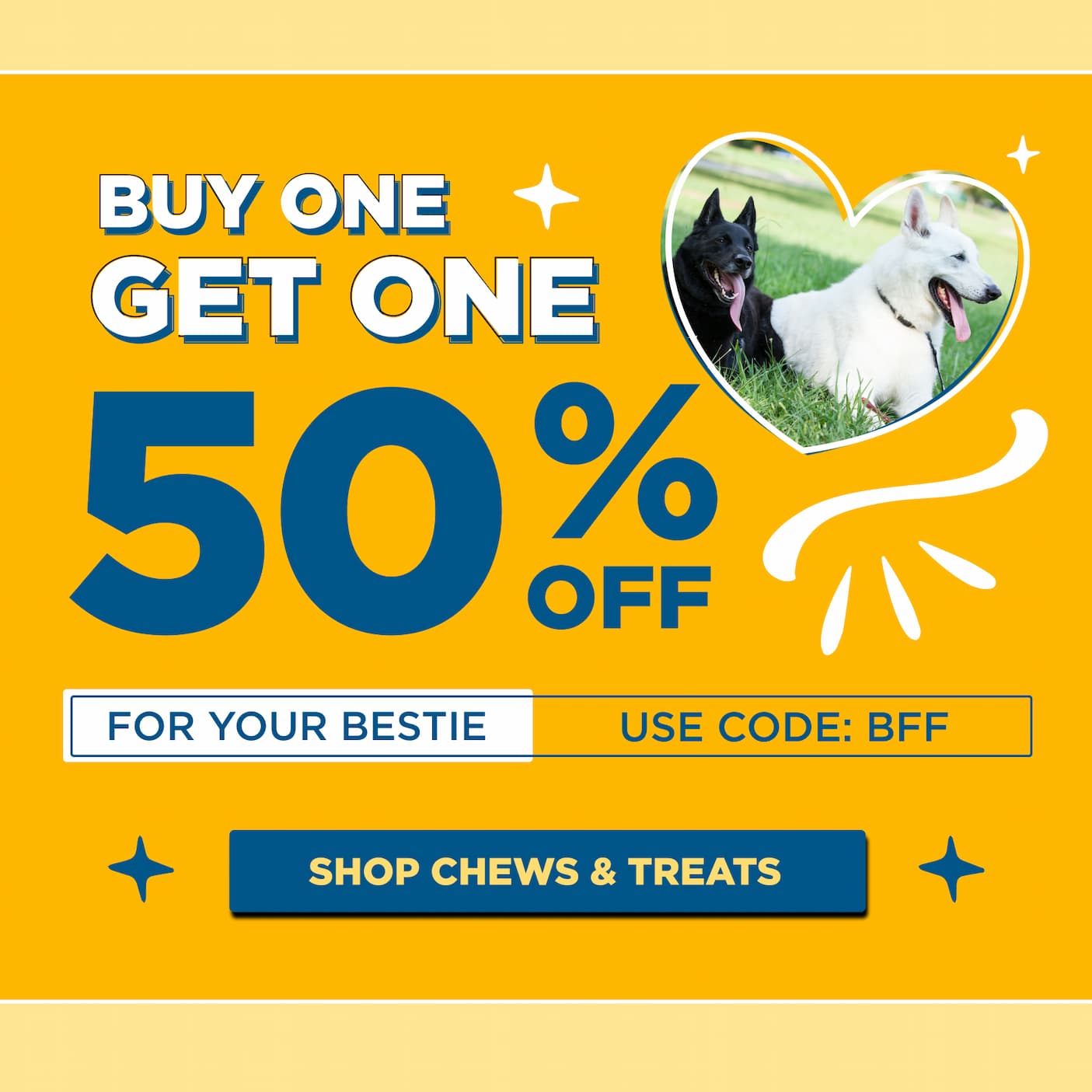 buy one get one 50% off with code BFF