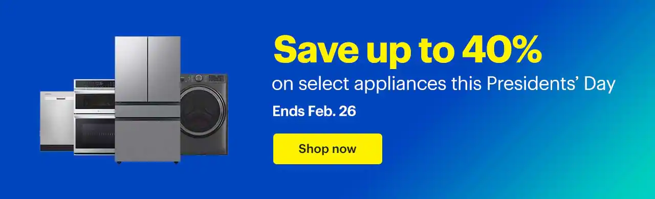 Save up to 40% on select appliances this Presidents’ Day. Ends February 26. Shop now.