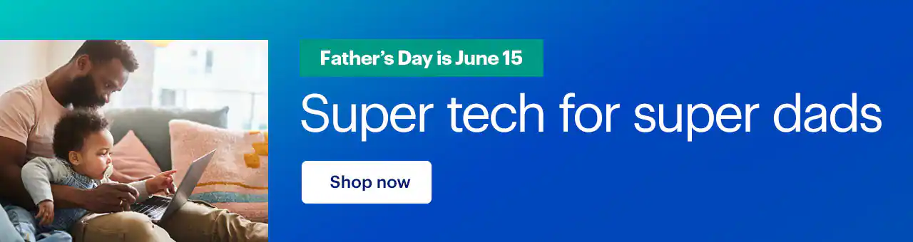 Super tech for super dads. Father’s Day is June 15. Shop now.