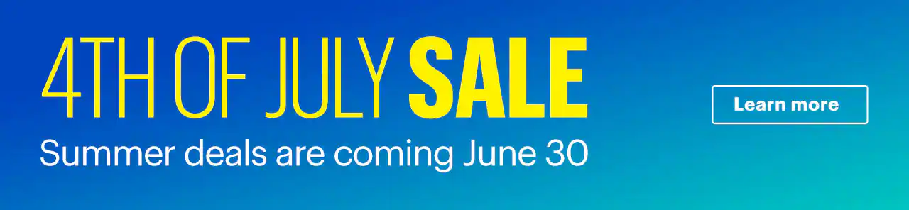 4th of July Sale. Summer deals are coming June 30. Learn more.