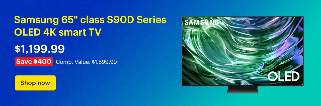 Samsung 65-inch class S90D Series OLED 4K smart TV. Price: $1,199.99 Savings: $400 Comp. Value: $1,599.99. Shop now.
