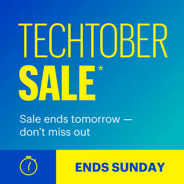 Techtober Sale. Sale ends tomorrow — don’t miss out. Ends Sunday. Shop now. Reference disclaimer.