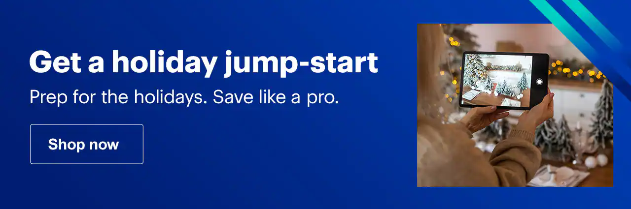 Get a holiday jump-start. Prep for the holidays. Save like a pro. Shop now.