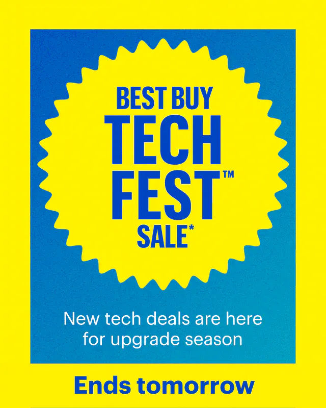 Best Buy Tech Fest Sale. New tech deals are here for upgrade season. Ends tomorrow. Shop now. Reference disclaimer.