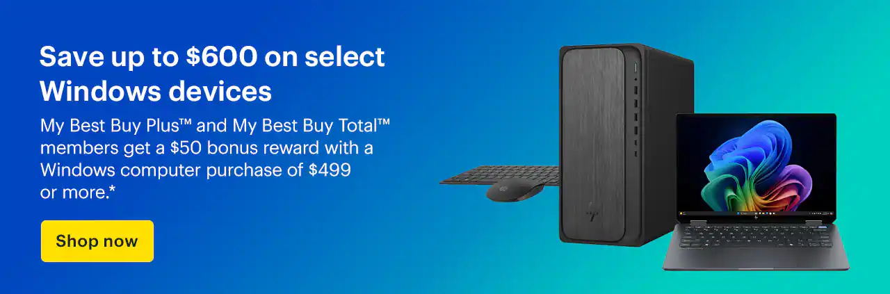 Save up to $600 on select Windows devices. My Best Buy Plus™ and My Best Buy Total™ members get a $50 bonus reward with a Windows computer purchase of $499 or more. Shop now. Reference disclaimer.