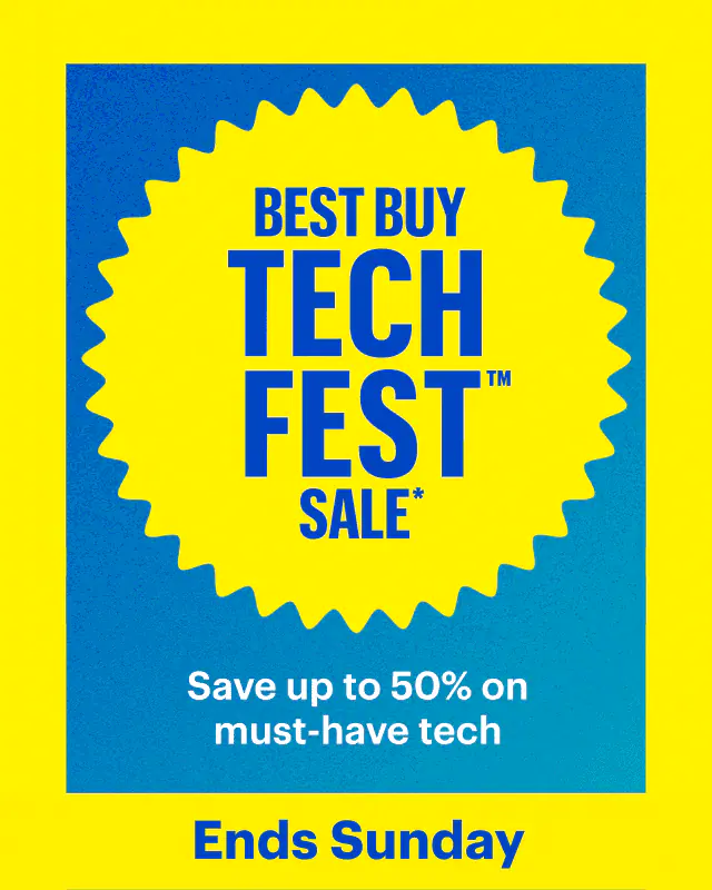 Best Buy Tech Fest Sale. Save up to 50% on must-have tech. Ends Sunday. Shop now. Reference disclaimer.