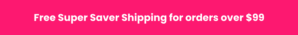 Free Super Saver Shipping for orders over $99