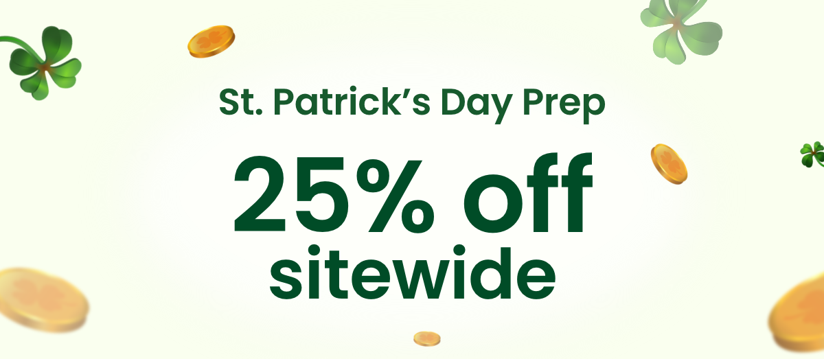 St. Patrick's Day Prep 25% off sitewide 