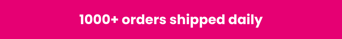 1000+ orders shipped daily