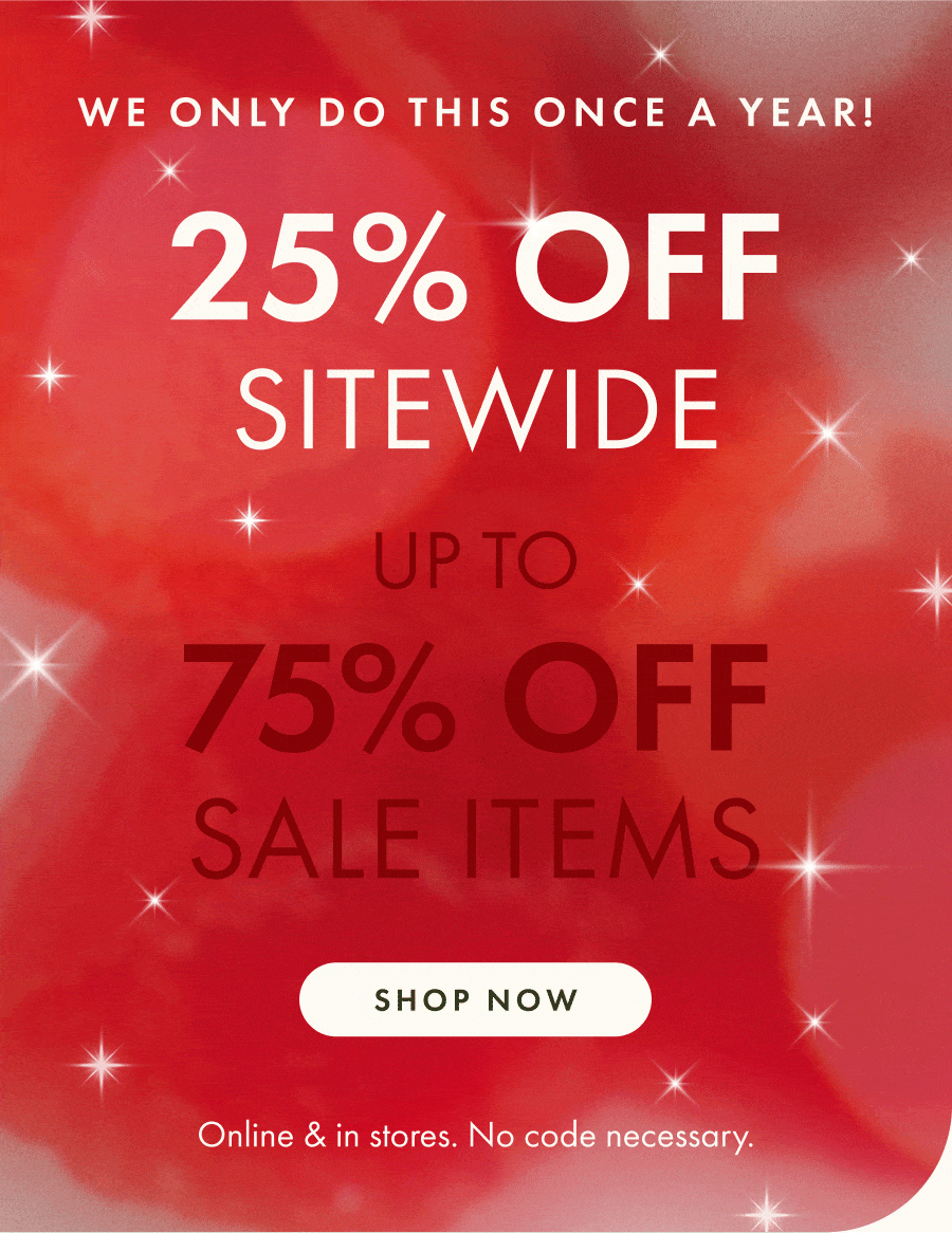 Shop 25% Off Sitewide & Up to 75% Sale Items