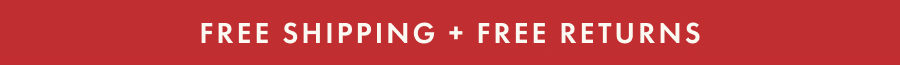 Free Shipping + Free Returns