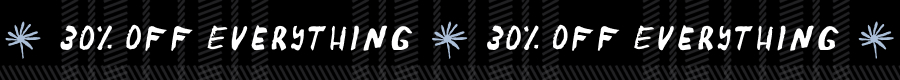 30% Off Everything