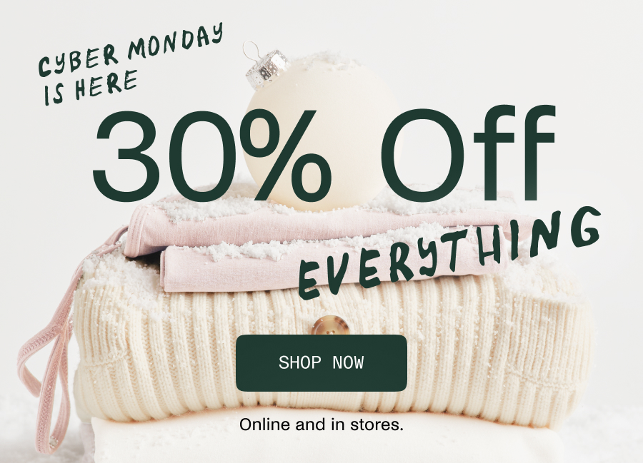 Cyber Monday - 30% Off Everything