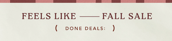 feels like fall sale, done deals