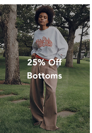 25% off bottoms