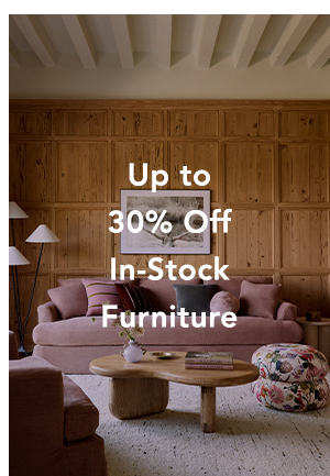 up to 30% off in-stock furniture