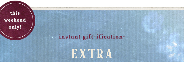this weekend only! extra 50% off sale