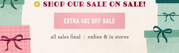 Shop our sale on sale. All sales final online and in-stores
