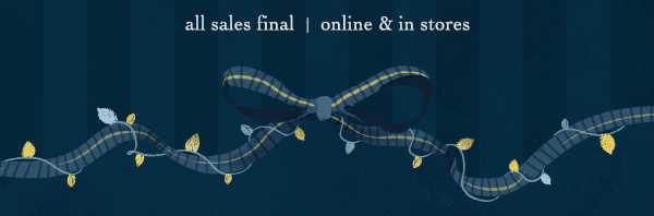 all sales final, online and in stores