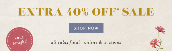 extra 40% off sale, shop now, ends tonight!