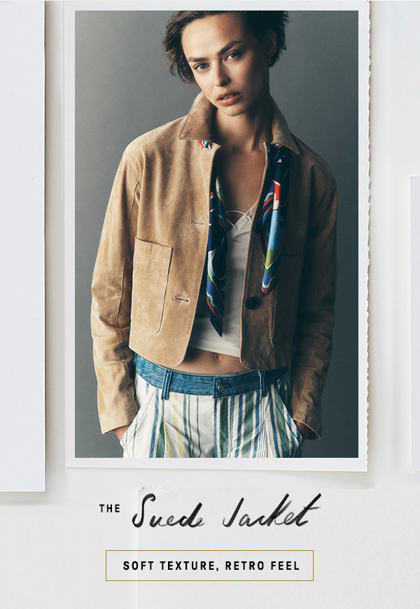 the suede jacket, soft texture, retro feel