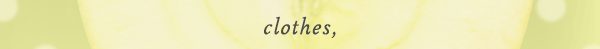 clothes, beauty, accessories, entertaining, outdoor furniture, and more