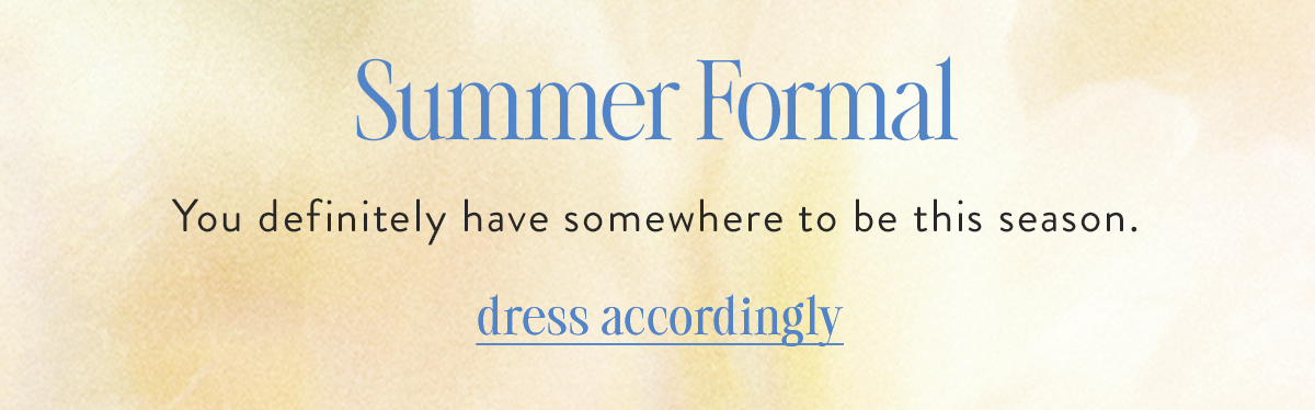 dresses accordingly
