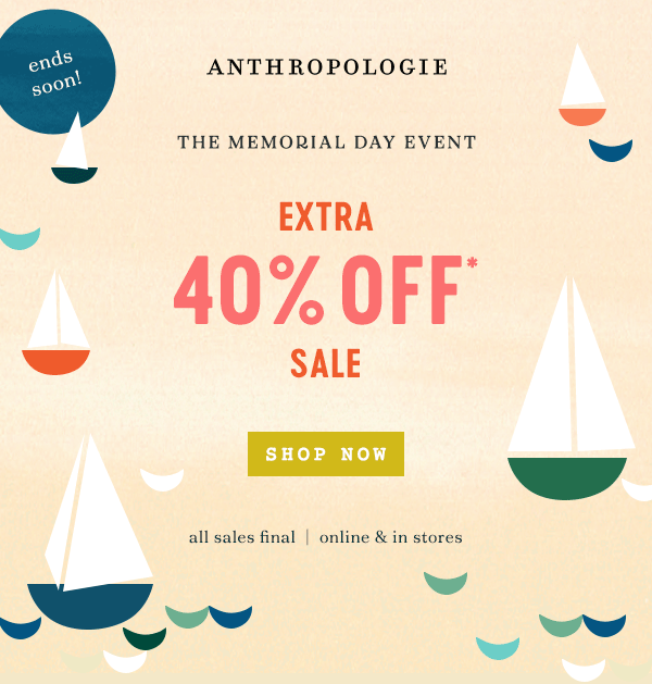 ends soon! anthropologie, the memorial day event, extra 40% off sale, shop now