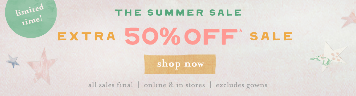 limited time! The Summer Sale Extra 50% Off* Sale Shop Now