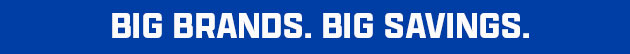 Big Brands. Big Savings.