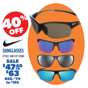 "40% OFF NIKE SUNGLASSES REG. $79.00 - $105.00 SALE $47.40 - $63.00"