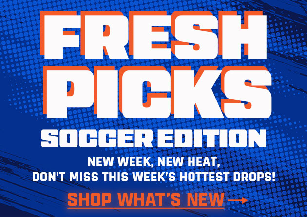 Fresh Five. New Week, New Heat.