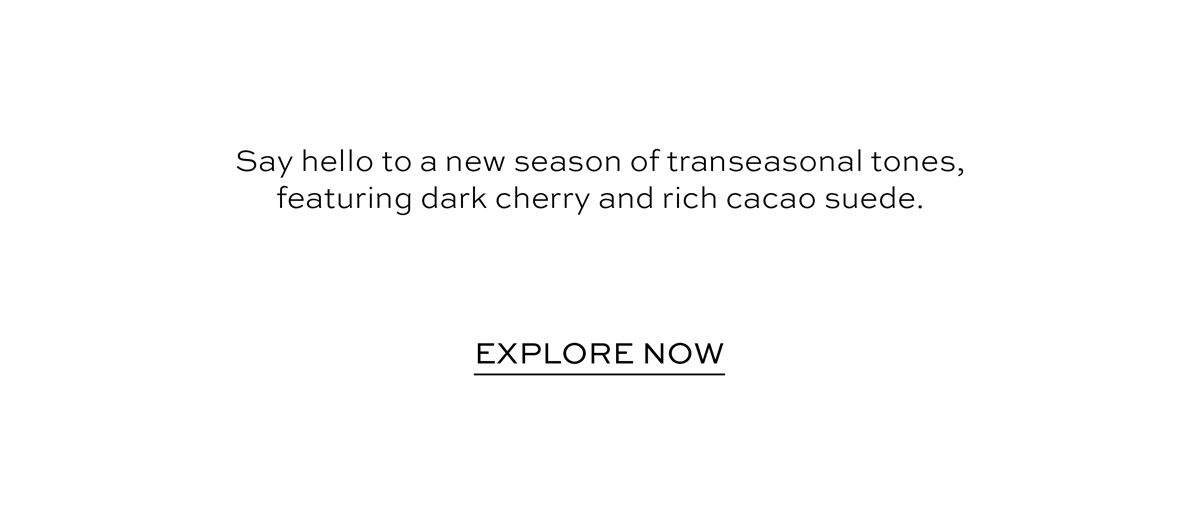 EXPLORE NOW