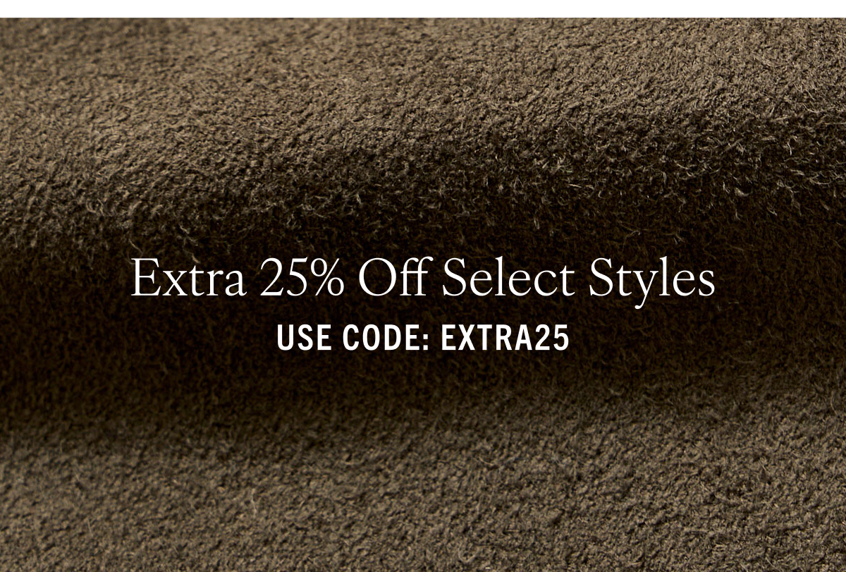 EXTRA 25% OFF SELECT STYLES