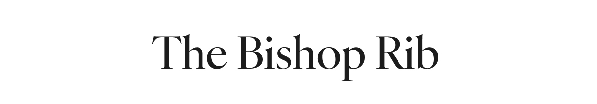 The Bishop Rib