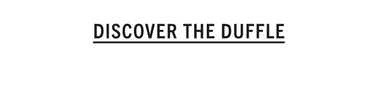 DISCOVER THE DUFFLE