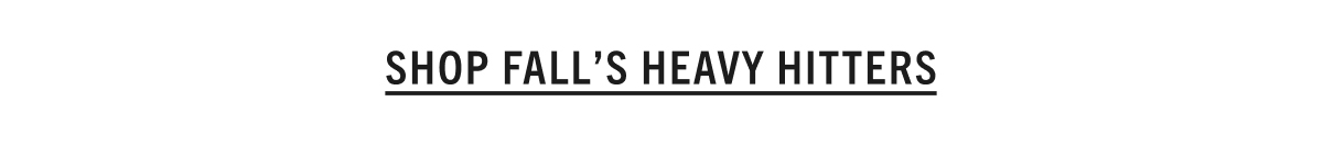 FALL'S HEAVY HITTERS