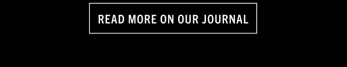 READ MORE ON OUR JOURNAL