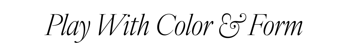 Play with Color & Form
