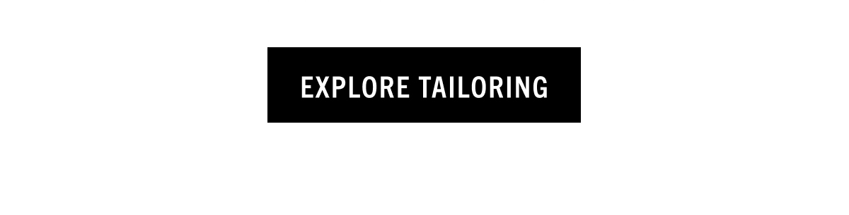 EXPLORE TAILORING