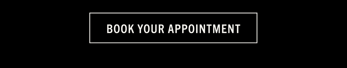 BOOK YOUR APPOINTMENT