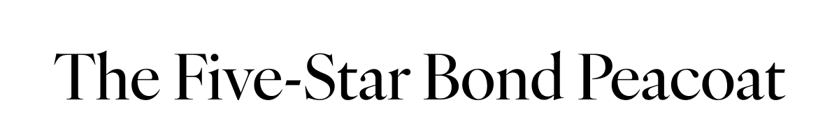 The Five-Star Bond Peacoat