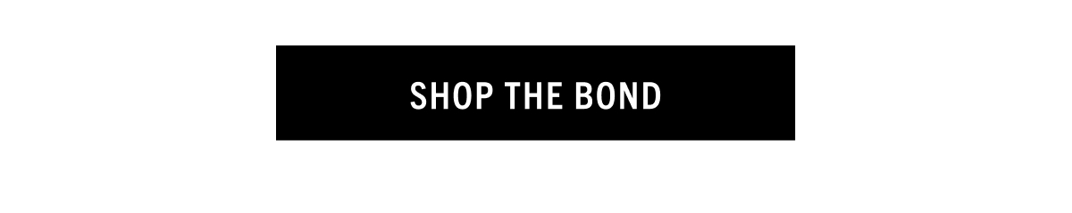 SHOP THE BOND
