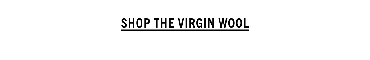 SHOP THE VIRGIN WOOL