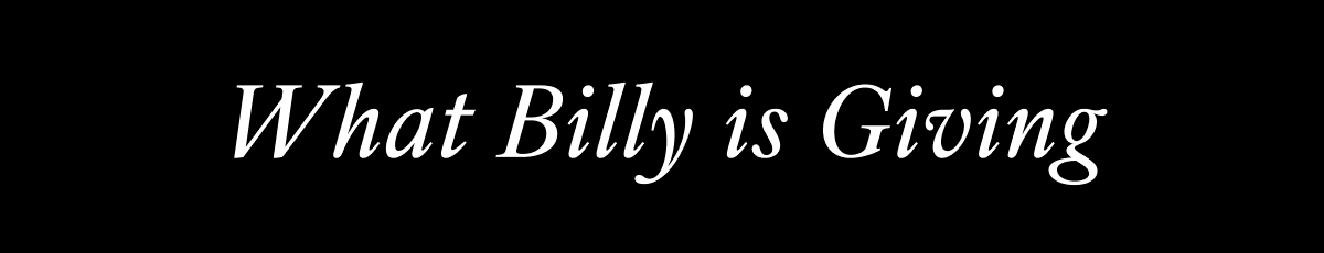 What Billy is Giving