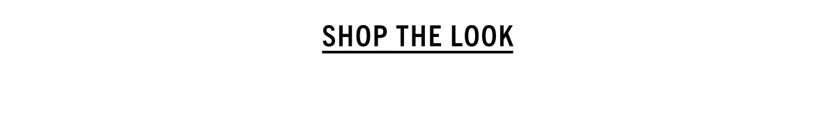SHOP THE LOOK