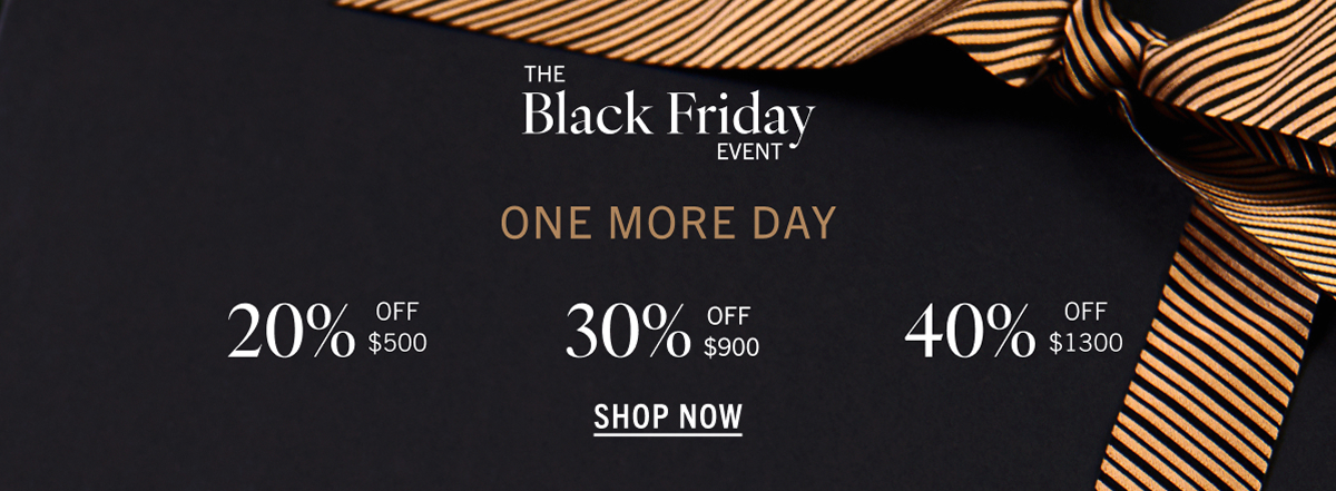 The Black Friday Event: One More Day. Shop now.