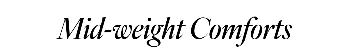 Mid-Weight Comforts