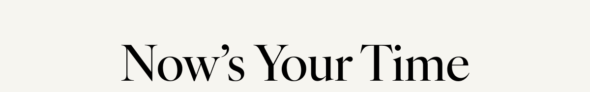 Now's Your Time
