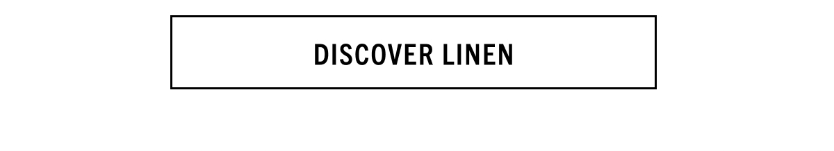DISCOVER LINEN